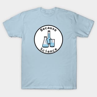 Beaker and Flasks Circle Because Science T-Shirt